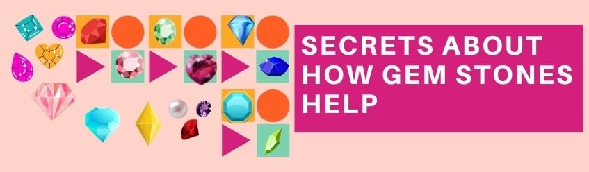 Secrets About How Gem Stones Help
